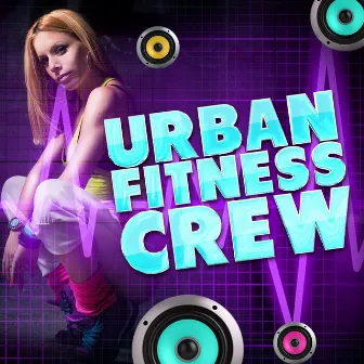 Urban Fitness Crew by R&B Urban Allstars