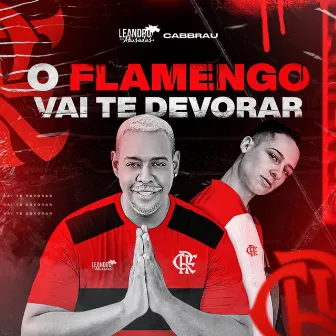 O Flamengo Vai Te Devorar (Remix) by Leandro e as Abusadas