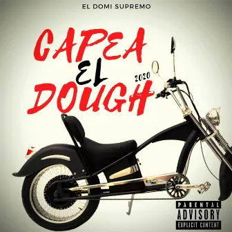 Capea el Dough by El Domi Supremo