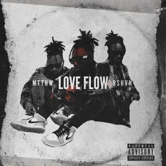 Love Flow by MTTHW RSHVN