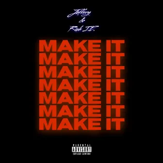 MAKE IT by Jeffery