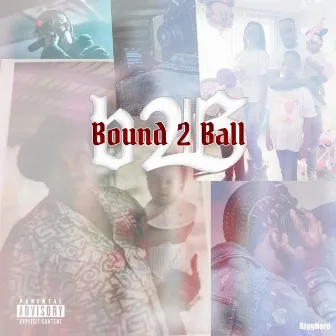 Bound 2 Ball by Bigg Nero