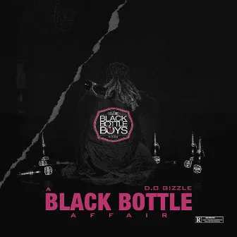 A Black Bottle Affair by D.O. Gizzle