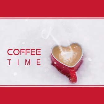 Coffee Time – Chill Out Music for Cafe, Background Music, Beautiful Calm Sounds, Sunset Chill Out, Porcelain, Freetown, Serenity Chill by After Hours Club