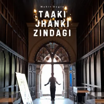 Taaki Jhanki Zindagi by Mohit dogra