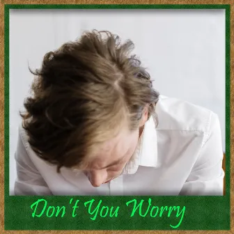 Don’t You Worry by Lisa Hawkins