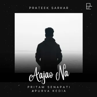 Aa Jao Na by Prateek Sarkar