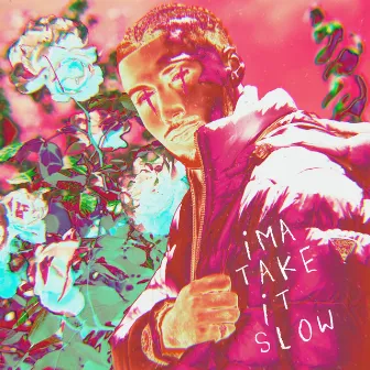 Ima Take It Slow by El Savvy