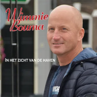 In het zicht van de haven by Wimmie Bouma