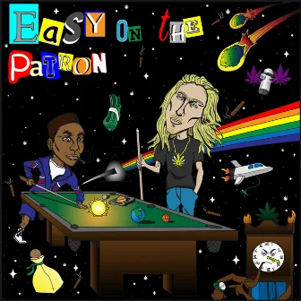 Easy on the Patron by Ea$e