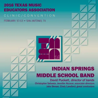 2016 Texas Music Educators Association (TMEA): Indian Springs Middle School Band [Live] by Indian Springs Middle School Band