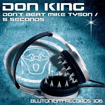 Don't Beat Mike Tyson / 5 Seconds by Don King