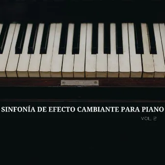 Sinfonía De Efecto Cambiante Para Piano Vol. 2 by Canción de Cuna Clásica