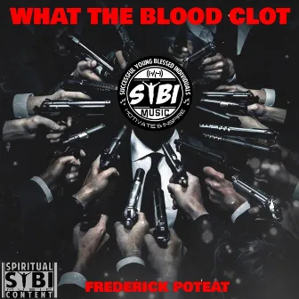 What the Blood Clot by Frederick Poteat