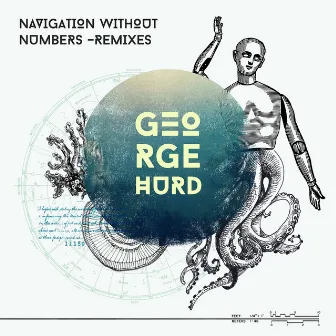 Navigation Without Numbers (Remixes) by George Hurd