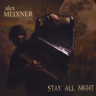 Stay All Night by Alex Meixner