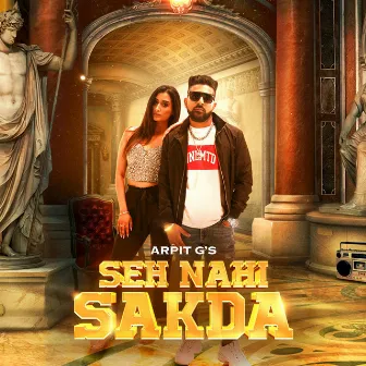 Seh Nahi Sakda by Arpit G