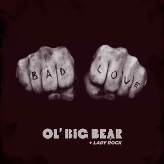 Bad Love by Ol' Big Bear