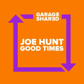 Good Times by Joe Hunt