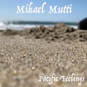 Pacific Feelings by Mikael Mutti