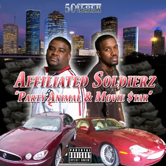 Party Animal & Movie Star by Affiliated Soldierz