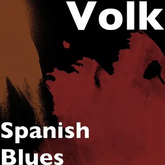 Spanish Blues by Volk