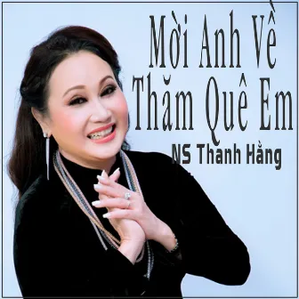 Mời Anh Về Thăm Quê Em by NS Thanh Hằng