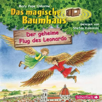 Der geheime Flug des Leonardo (Das magische Baumhaus 36) by Stefan Kaminski