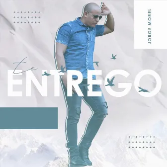 Te Entrego by Jorge Morel