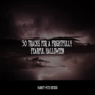 30 Tracks for a Frightfully Fearful Halloween by Screaming Halloween