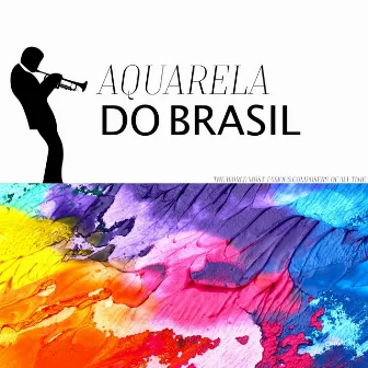 Aquarela do Brasil by Bando Da Lua