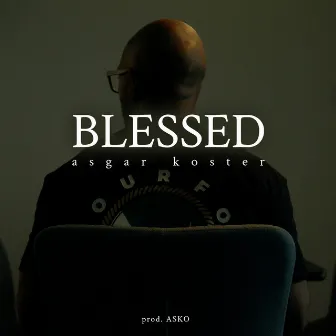 Blessed by Asgar Koster