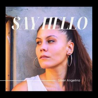 Say Hello by Silver Angelina