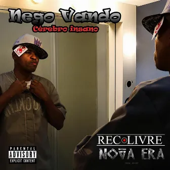 Cérebro Insano Rec Livre Nova Era by Nego Vando