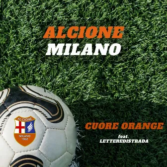 Cuore Orange (Alcione Milano) by Alessandro Boriani