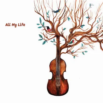 All My Life by Manuel Olivera Almada