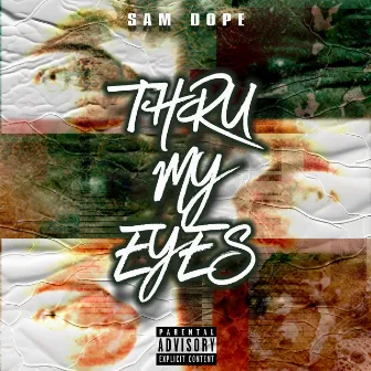 Thru My Eyes by Sam Dope