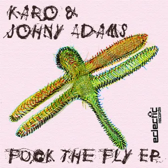 Fuck The Fly Ep by Karo