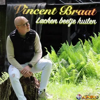 Lachen beetje huilen by Vincent Braat