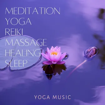 Meditation Yoga Reiki Massage Healing Sleep by Yogi