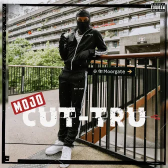 Cut Tru by Mojo