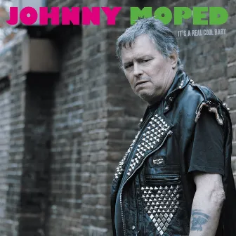 It's a Real Cool Baby by Johnny Moped