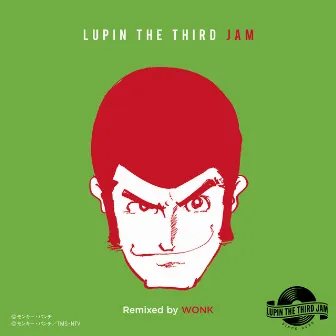 LOVE IS EVERYTHING - LUPIN THE THIRD JAM Remixed by WONK by LUPIN THE THIRD JAM CREW