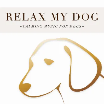 Relax my Dog: Calming Music for Dogs by 