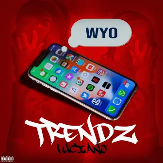 WYO by Trendz Luciano