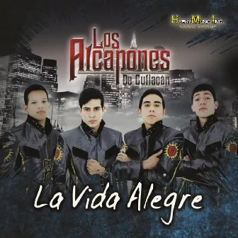 La Vida Alegre by Los Alcapones De Culiacan