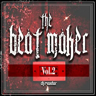 The Beat Maker, Vol. 2 by DJ Master