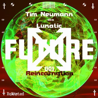 Reincarnation by Tim Neumann aka Lunatic