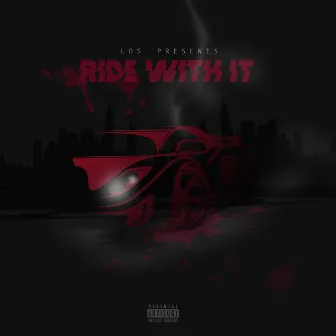 Ride With It by Los