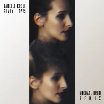 Sunny Days (Michael Brun Remix) by Janelle Kroll